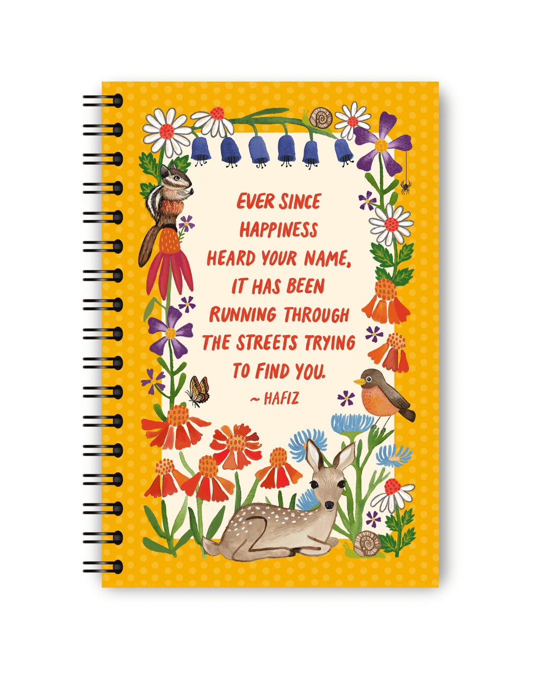 Ever Since Happiness Heard Your Name Spiral Notebook PRE-ORDER Notebook Little Truths Studio