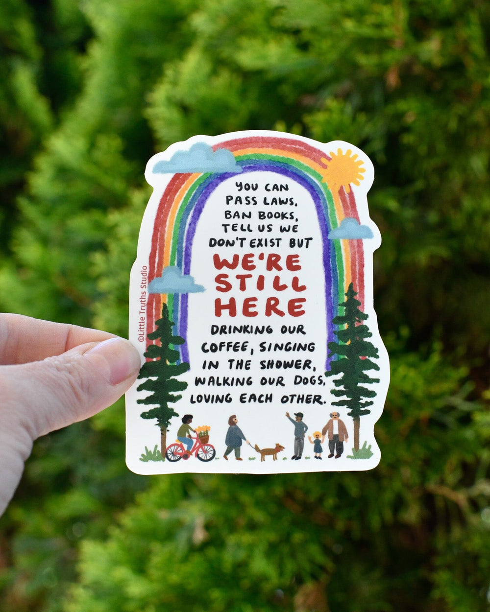 We're Still Here Sticker sticker Little Truths Studio