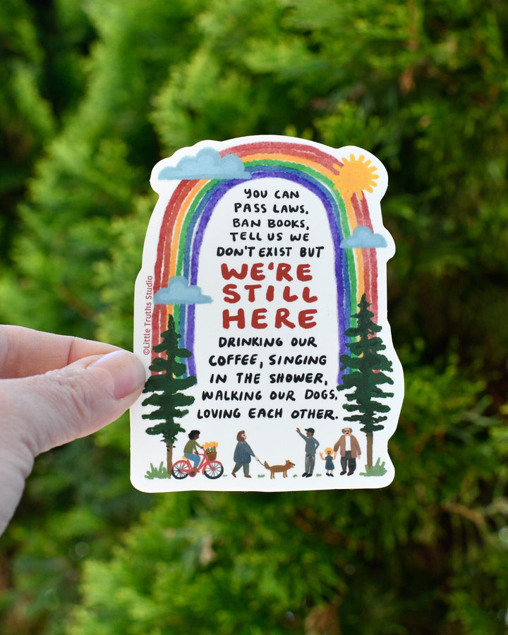 We're Still Here Sticker sticker Little Truths Studio