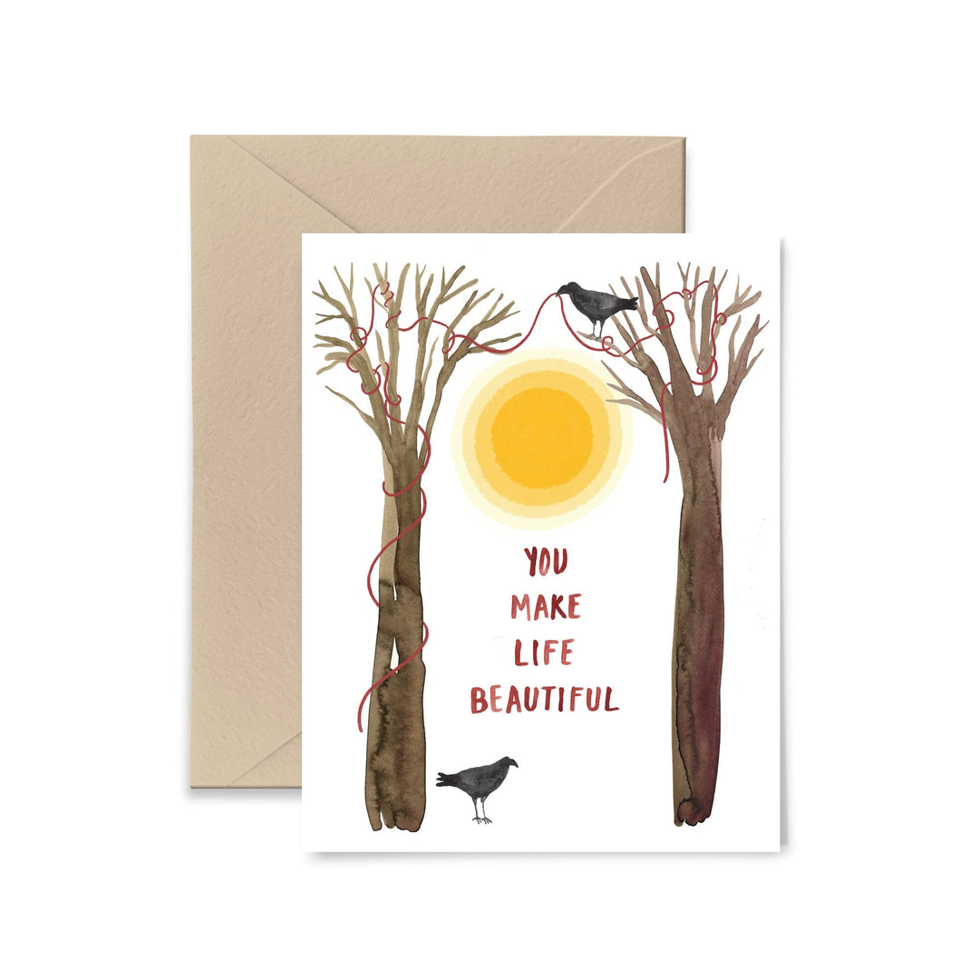You Make Life Beautiful Card Greeting Card Little Truths Studio