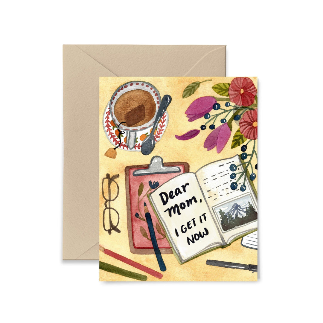 Dear Mom, I Get It Now Greeting Card Greeting Card Little Truths Studio 