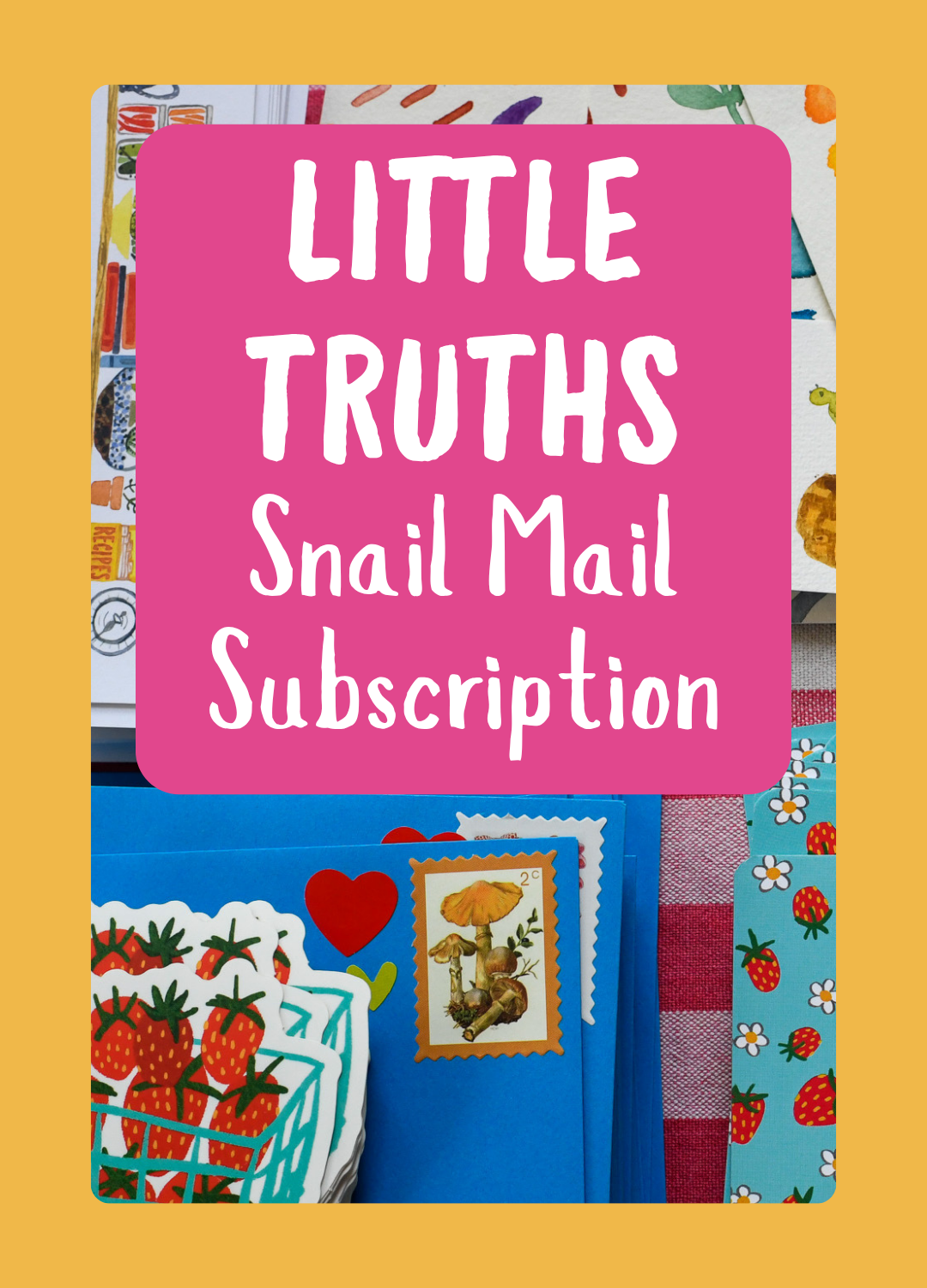 Little Truths snail mail subscription.png__PID:095cdabd-7024-4154-a41f-cfb321c4c66b