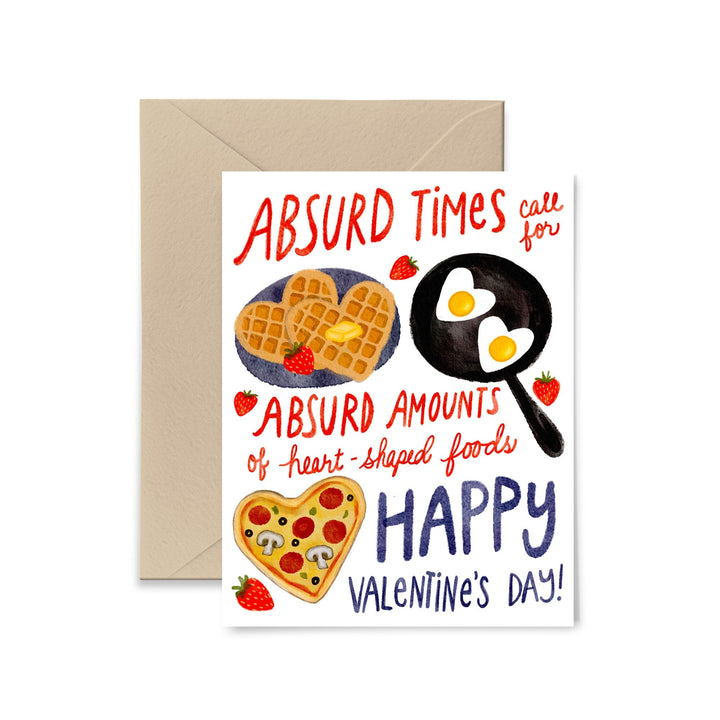 Absurd Times Call For Absurd Amounts of Heart Shaped Foods Valentine Card Greeting Card Little Truths Studio 