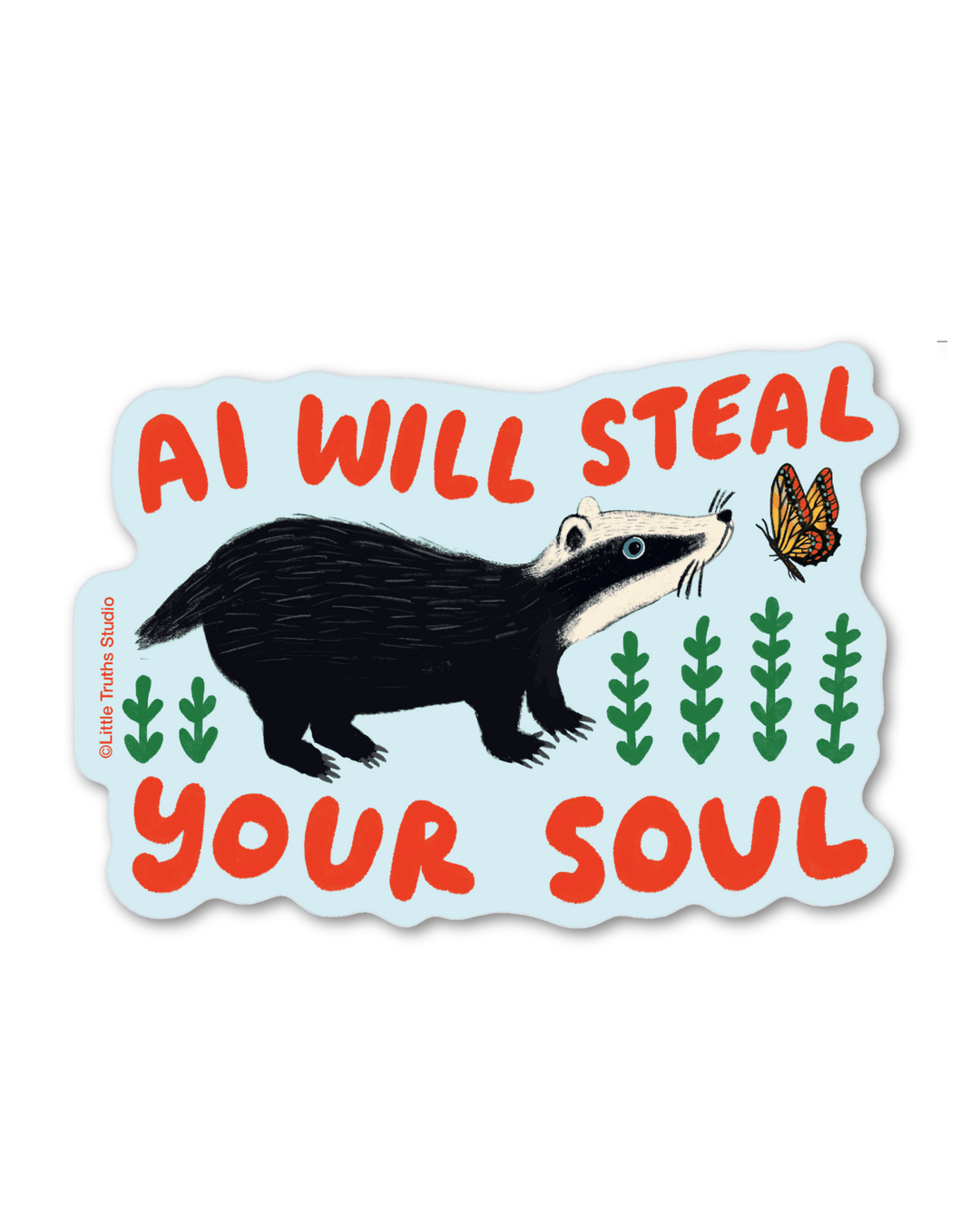 AI Will Steal Your Soul Sticker sticker Little Truths Studio 