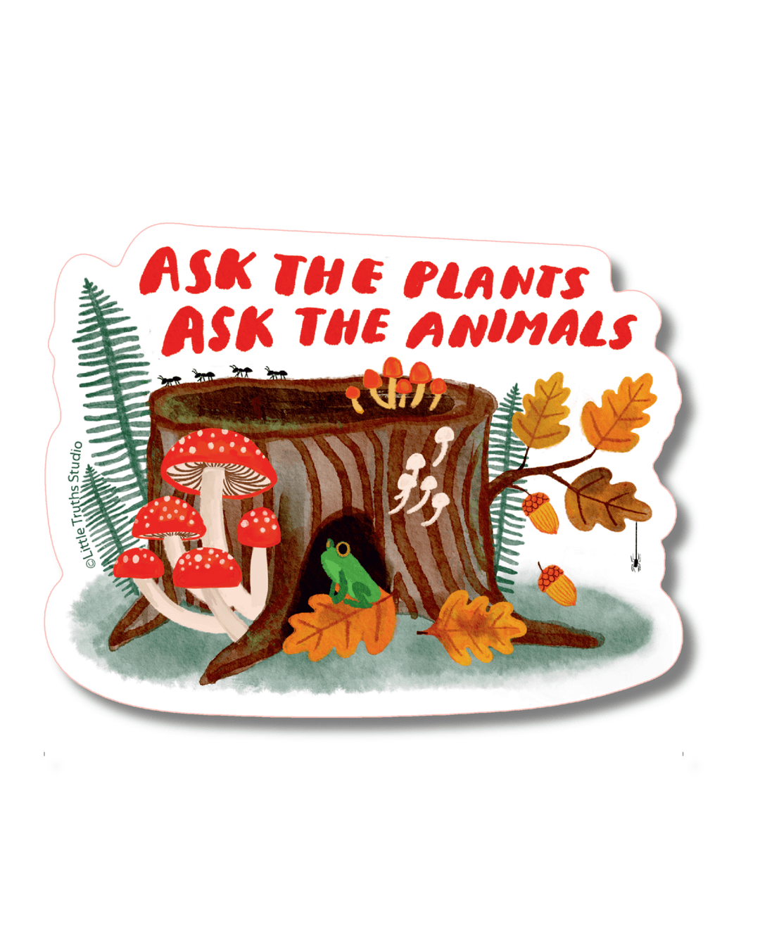 Ask The Plants, Ask The Animals Sticker sticker Little Truths Studio 