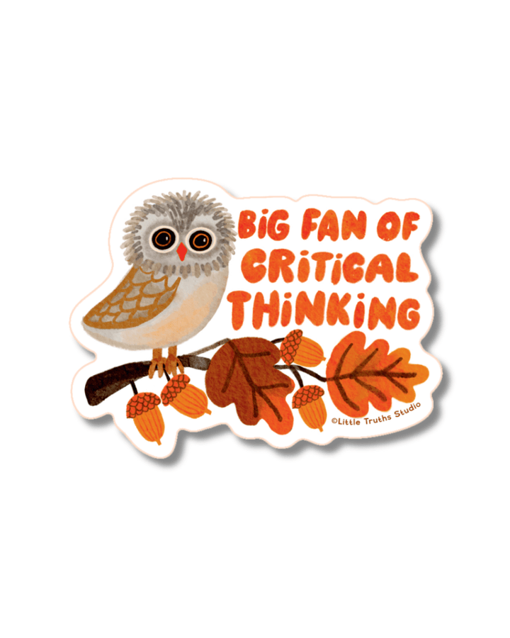 Big Fan Of Critical Thinking Sticker sticker Little Truths Studio 