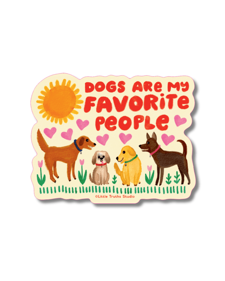 Dogs Are My Favorite People Sticker sticker Little Truths Studio 