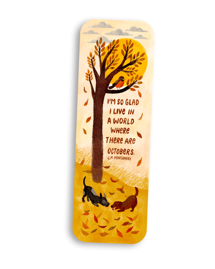 I'm So Glad I live In A World Where There Are Octobers Bookmark Bookmark Little Truths Studio 