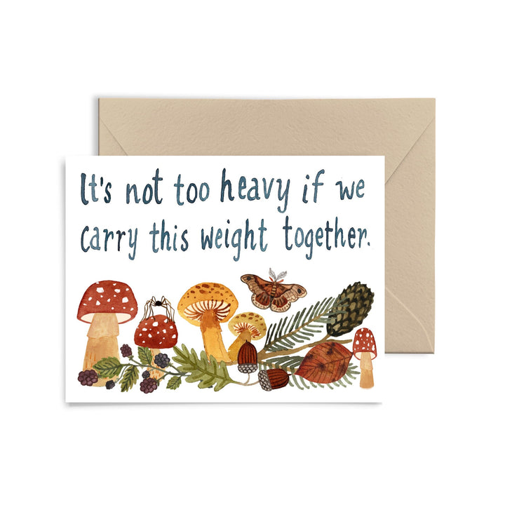 It's Not Too Heavy If We Carry This Weight Together Card Greeting Card Little Truths Studio 