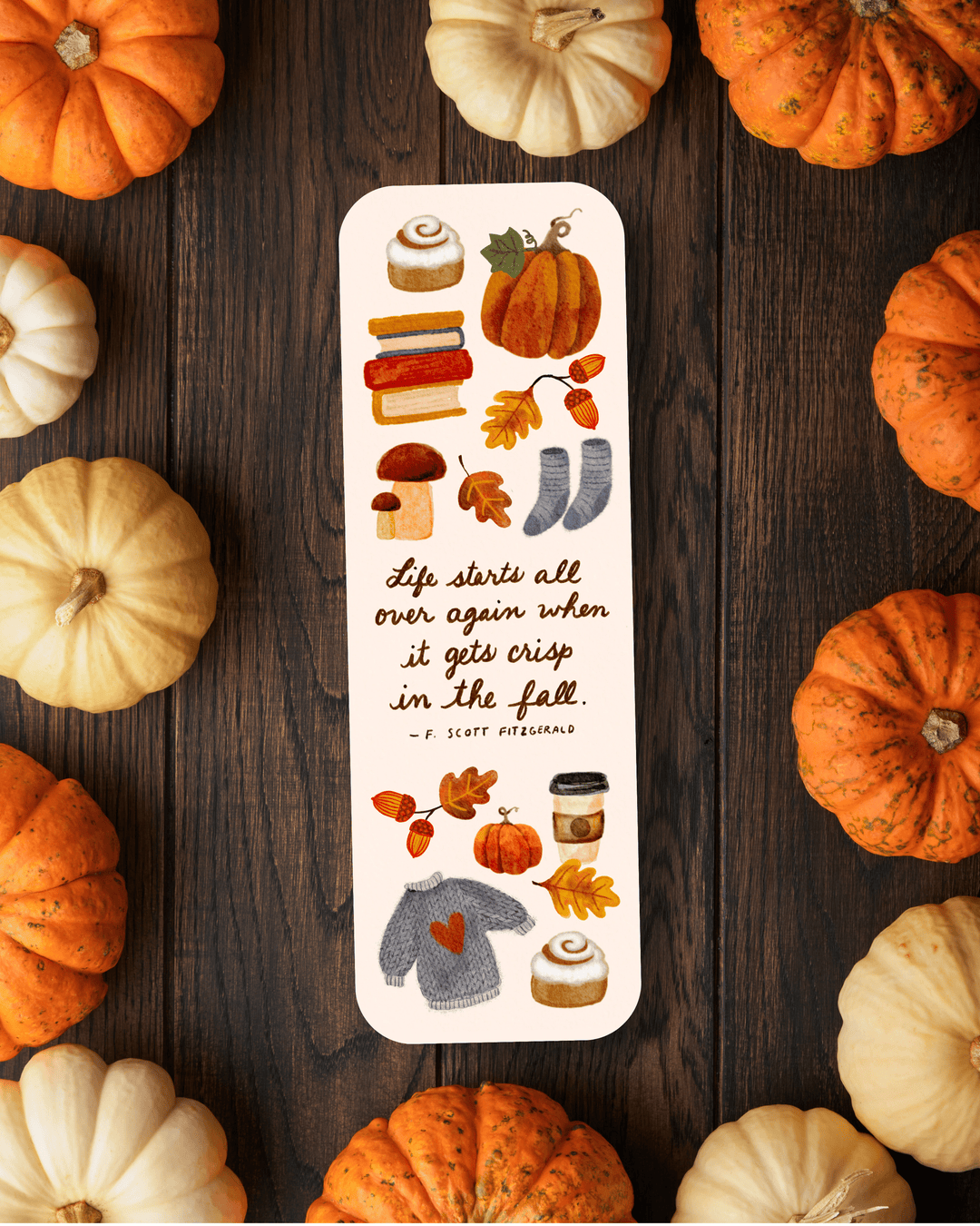 Life Starts All Over Again When It Gets Crisp In The Fall Bookmark Bookmark Little Truths Studio 