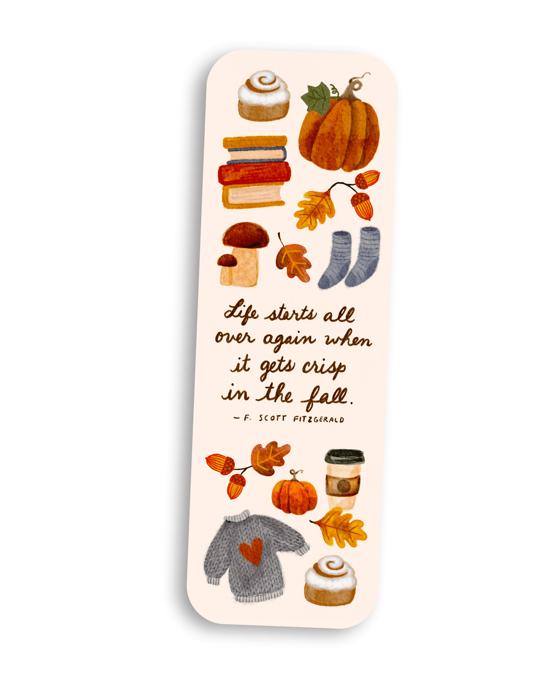 Life Starts All Over Again When It Gets Crisp In The Fall Bookmark Bookmark Little Truths Studio 