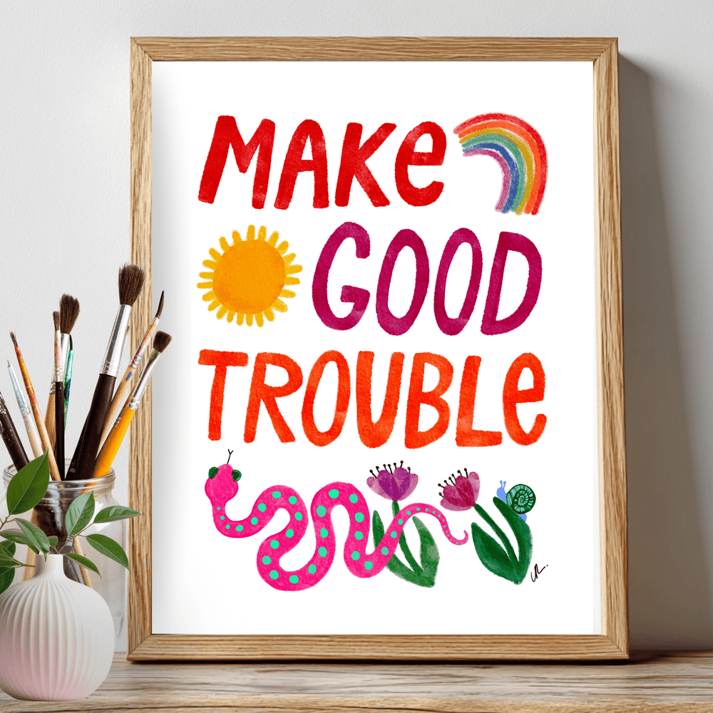 Make Good Trouble Art Print Art Prints Little Truths Studio 