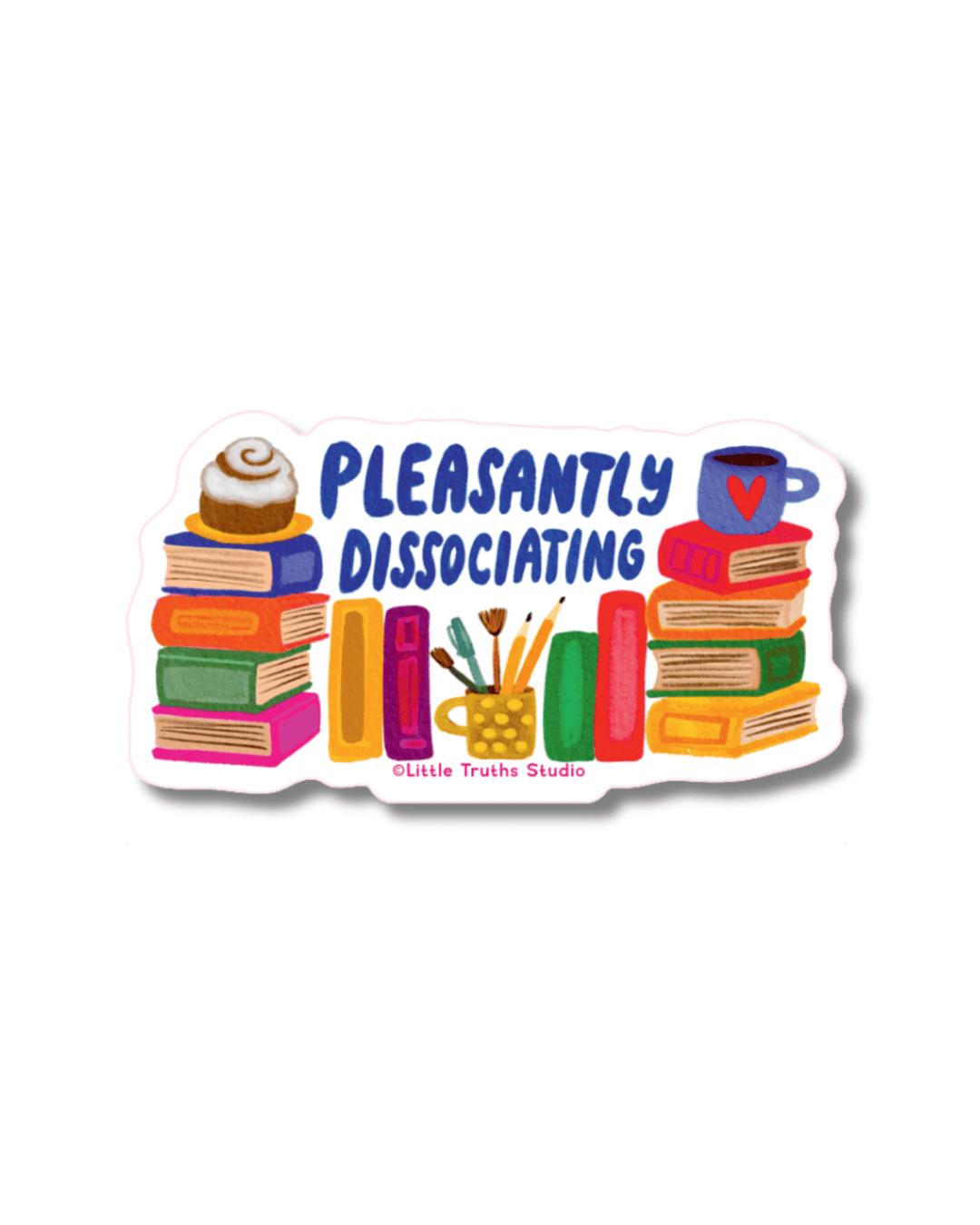 Pleasantly Dissociating Sticker stickers Little Truths Studio 