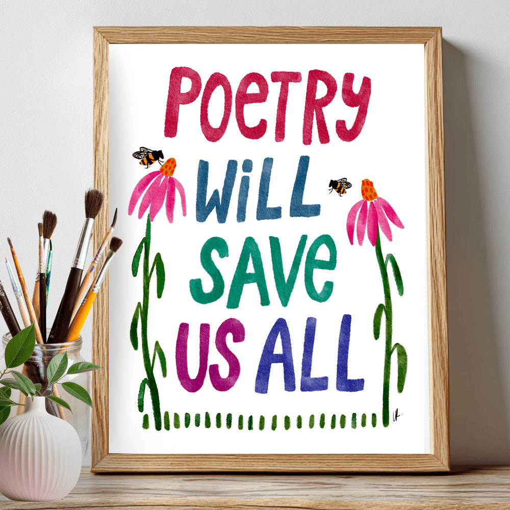 Poetry Will Save Us All Art Print Art Prints Little Truths Studio 