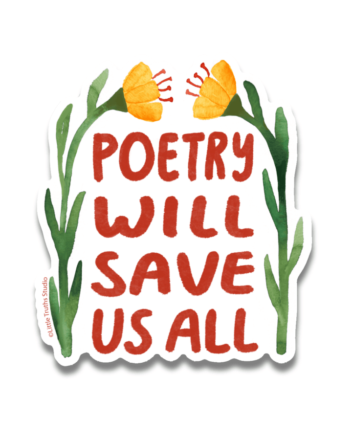 Poetry Will Save Us All Sticker sticker Little Truths Studio 