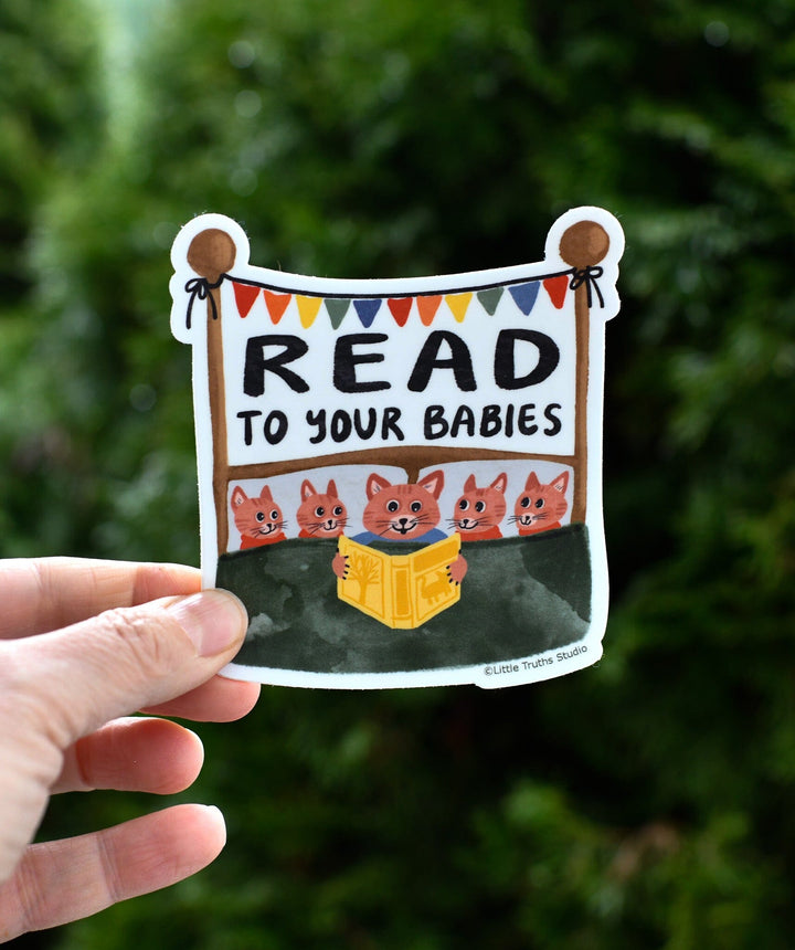 Read To Your Babies sticker Little Truths Studio 