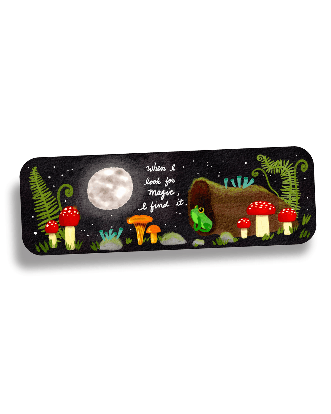 When I Look For Magic I Find It Bookmark Bookmark Little Truths Studio 