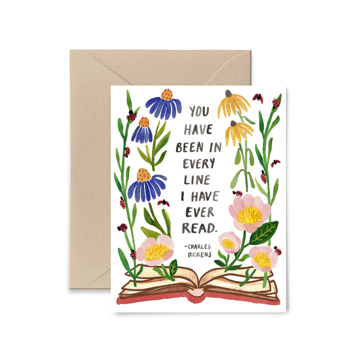 You Have Been In Every Line I Have Ever Read Greeting Card