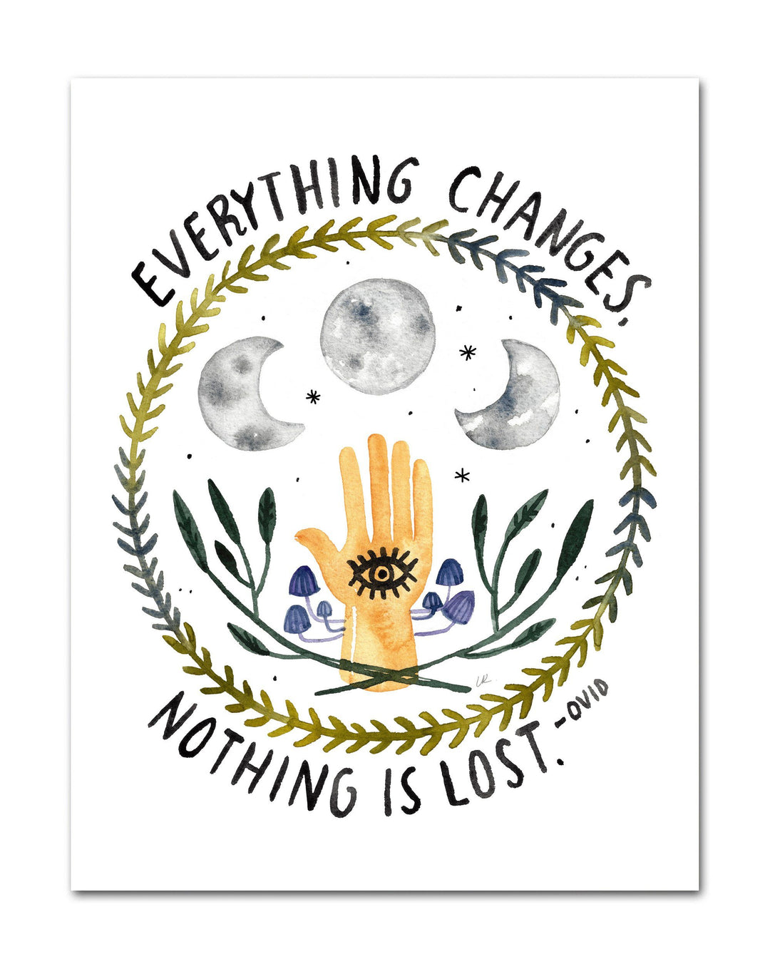 Everything Changes, Nothing Is Lost Watercolor Art Print Art Prints Little Truths Studio 