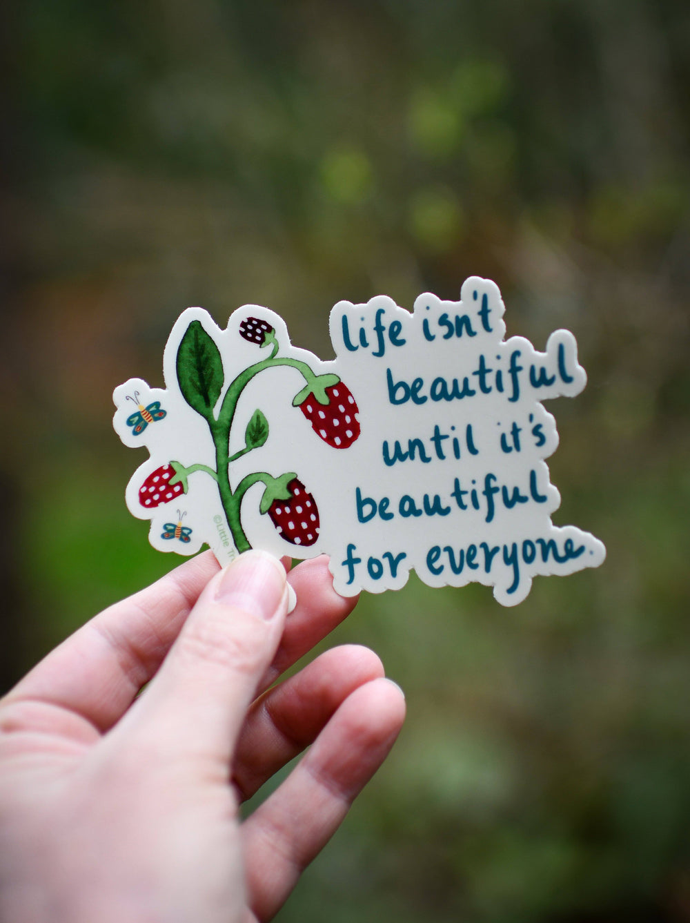 Life Isn't Beautiful Until It's Beautiful For Everyone Vinyl Sticker stickers Little Truths Studio 