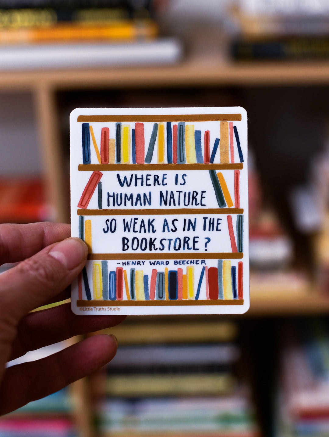 Where Is Human Nature So Weak As In The Bookstore Sticker sticker Little Truths Studio 